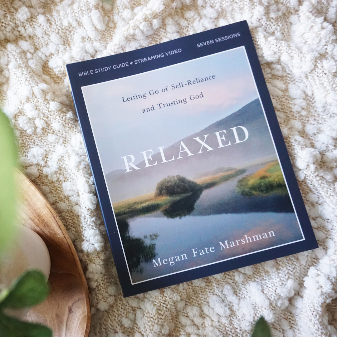 Relaxed Bible Study Guide plus Streaming Video: Letting Go of Self-Reliance and Trusting God