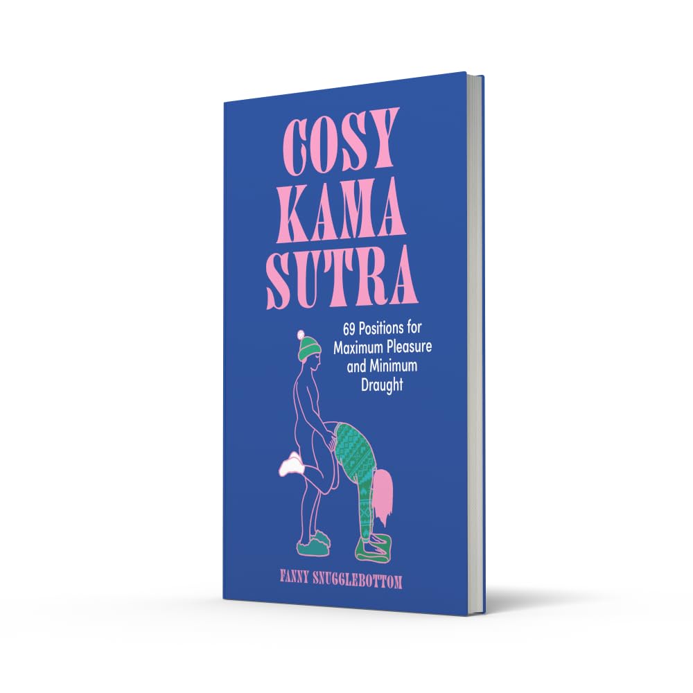 Cosy Kama Sutra: 69 Positions for Maximum Pleasure and Minimum Draught