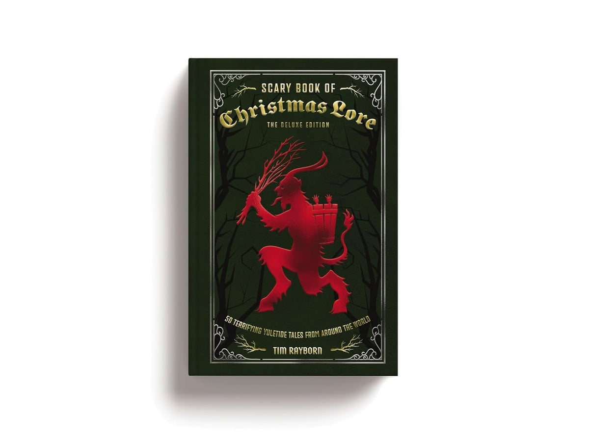 The Scary Book of Christmas Lore Deluxe Edition: 50 Terrifying Yuletide Tales from Around the World