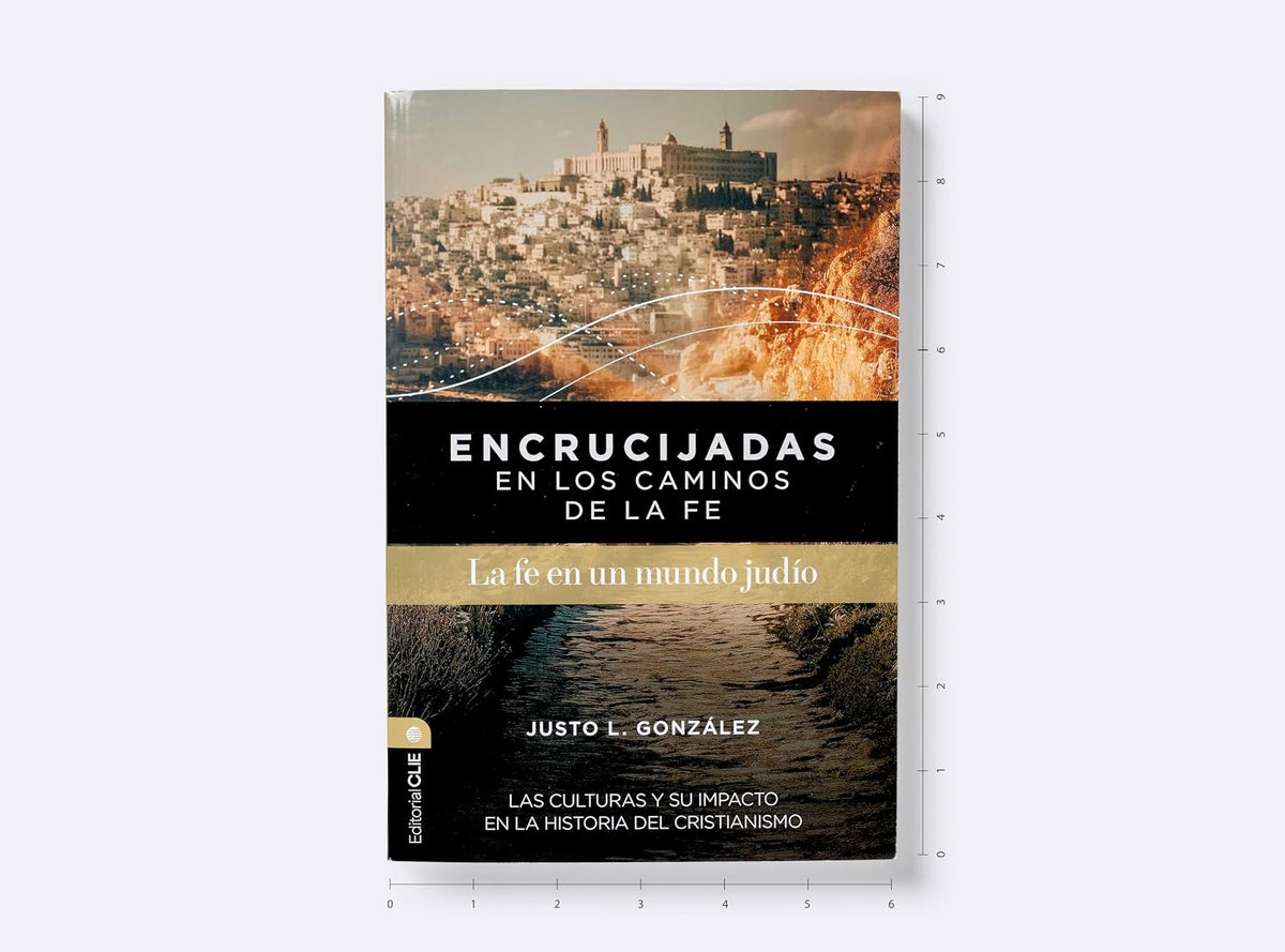 Encrucijadas en los caminos de la fe: La fe en un mundo judío: Las culturas y su impacto en la historia del cristianismo