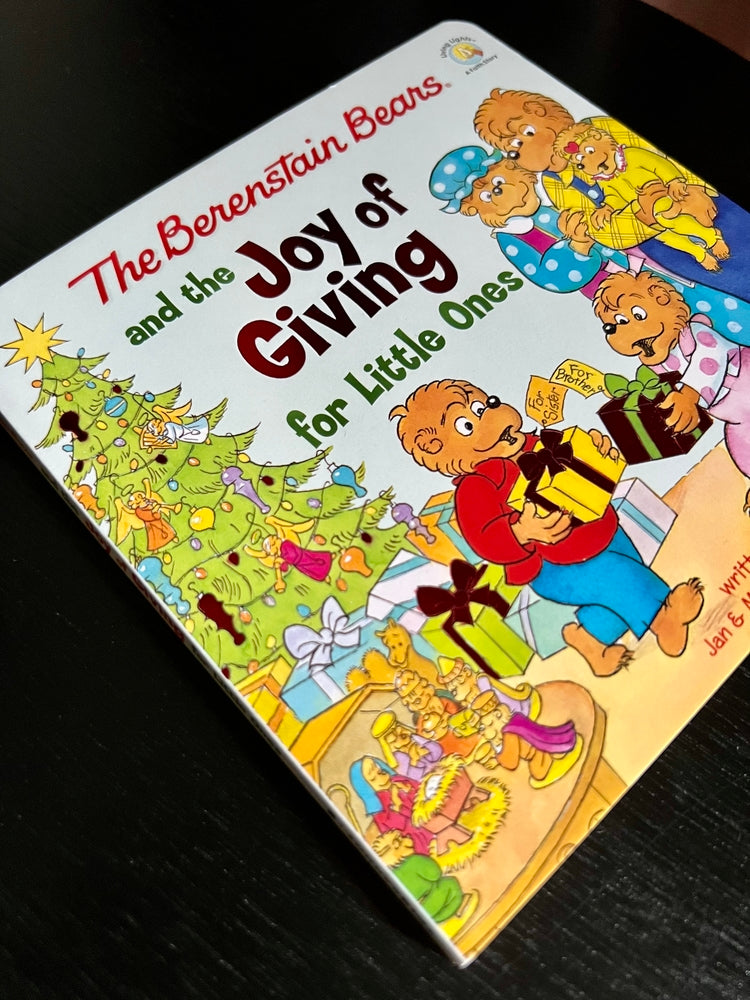 The Berenstain Bears and the Joy of Giving for Little Ones: The True Meaning of Christmas