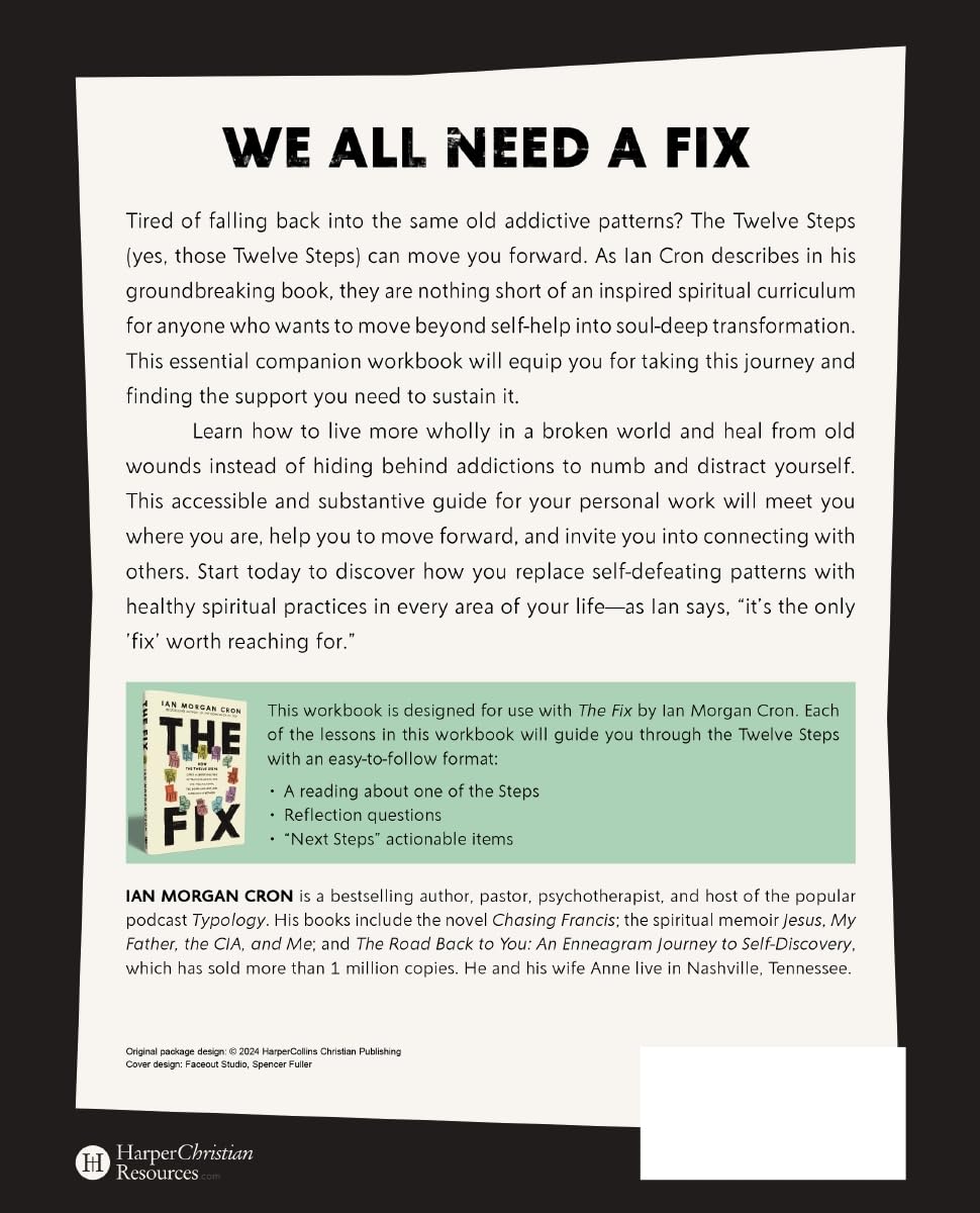 The Fix Workbook: How the Twelve Steps Offer a Surprising Path of Transformation for the Well-Adjusted, the Down-and-Out, and Everyone in Between