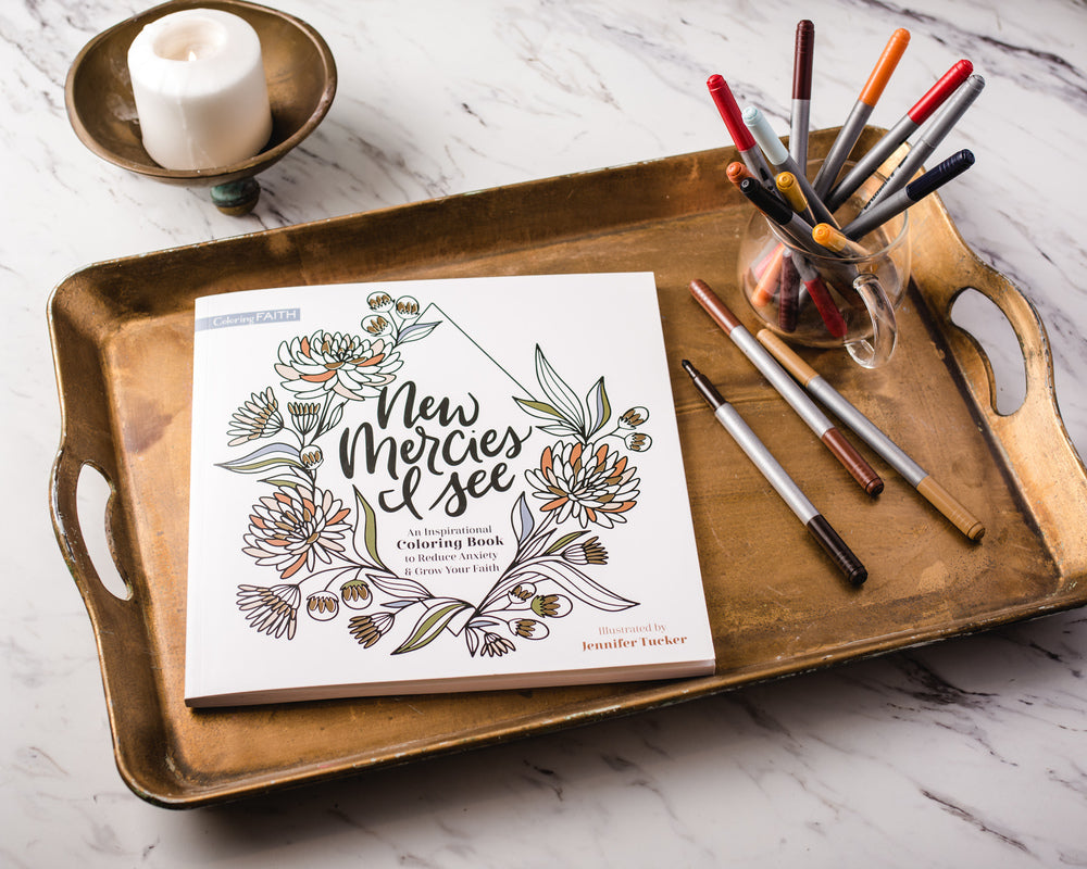 New Mercies I See: An Inspirational Coloring Book to Reduce Anxiety and Grow Your Faith