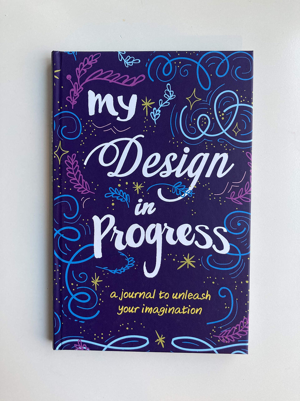 My Design in Progress: A Journal to Unleash Your Imagination