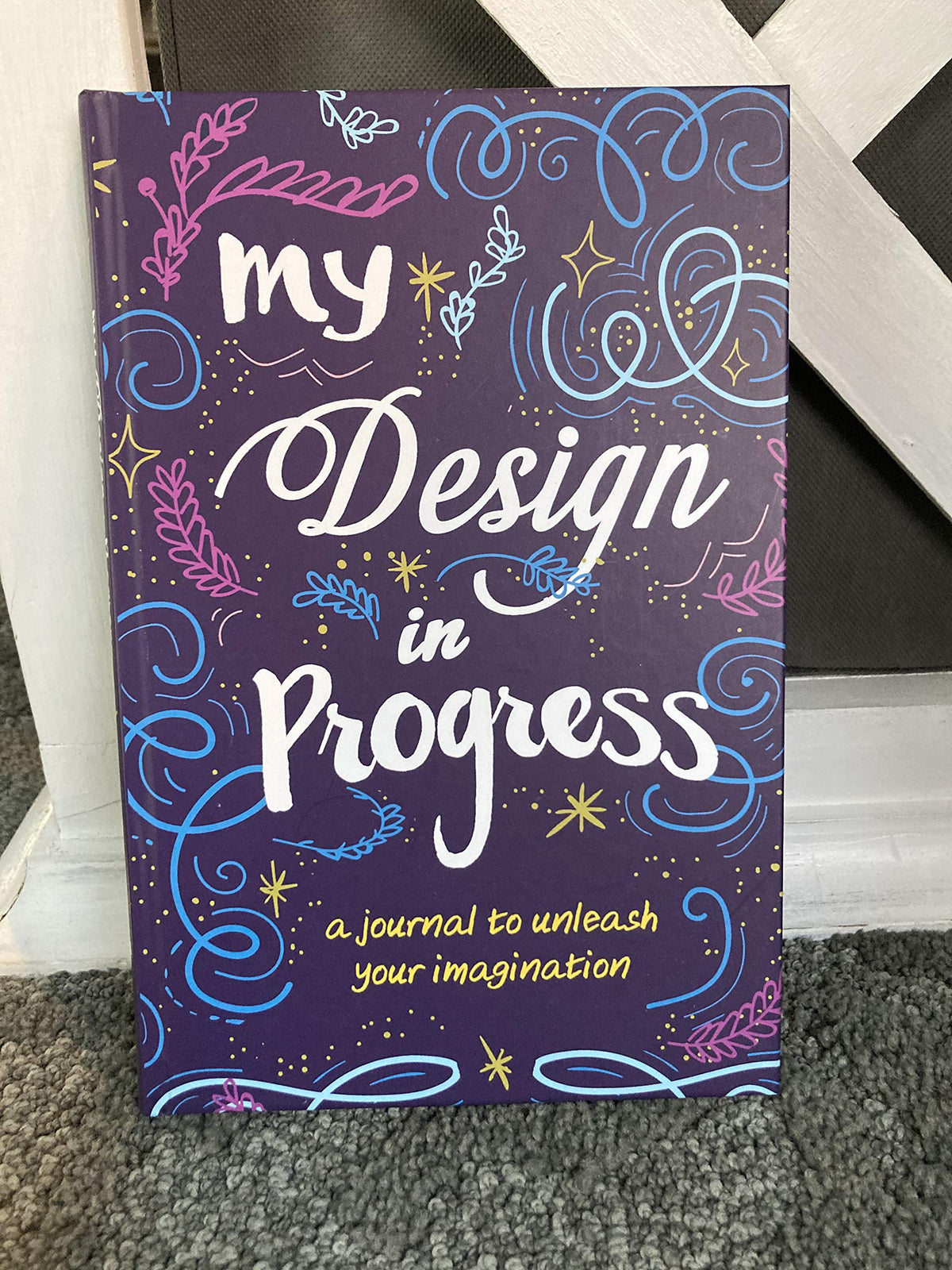 My Design in Progress: A Journal to Unleash Your Imagination