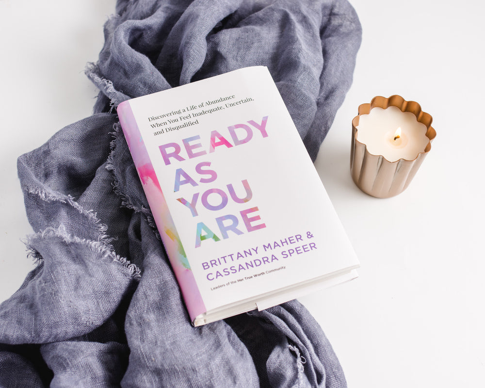 Ready As You Are: Discovering a Life of Abundance When You Feel Inadequate, Uncertain, and Disqualified