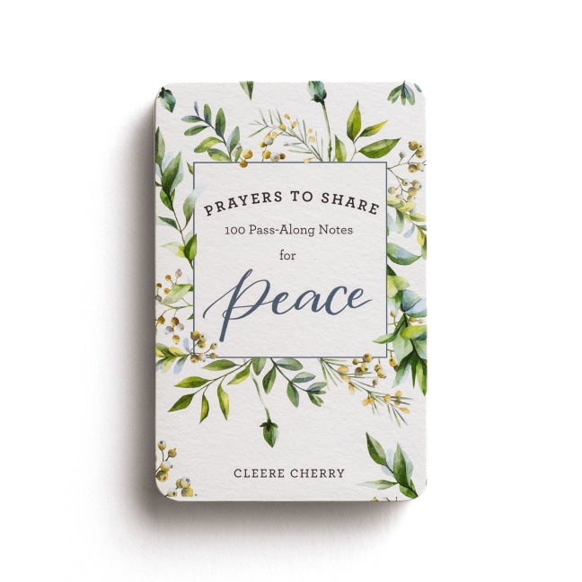 100 Pass-Along Notes for Peace: Prayers to Share (Shareable Messages of Encouragement with a Prayer, Scripture, and Inspirational Quote)