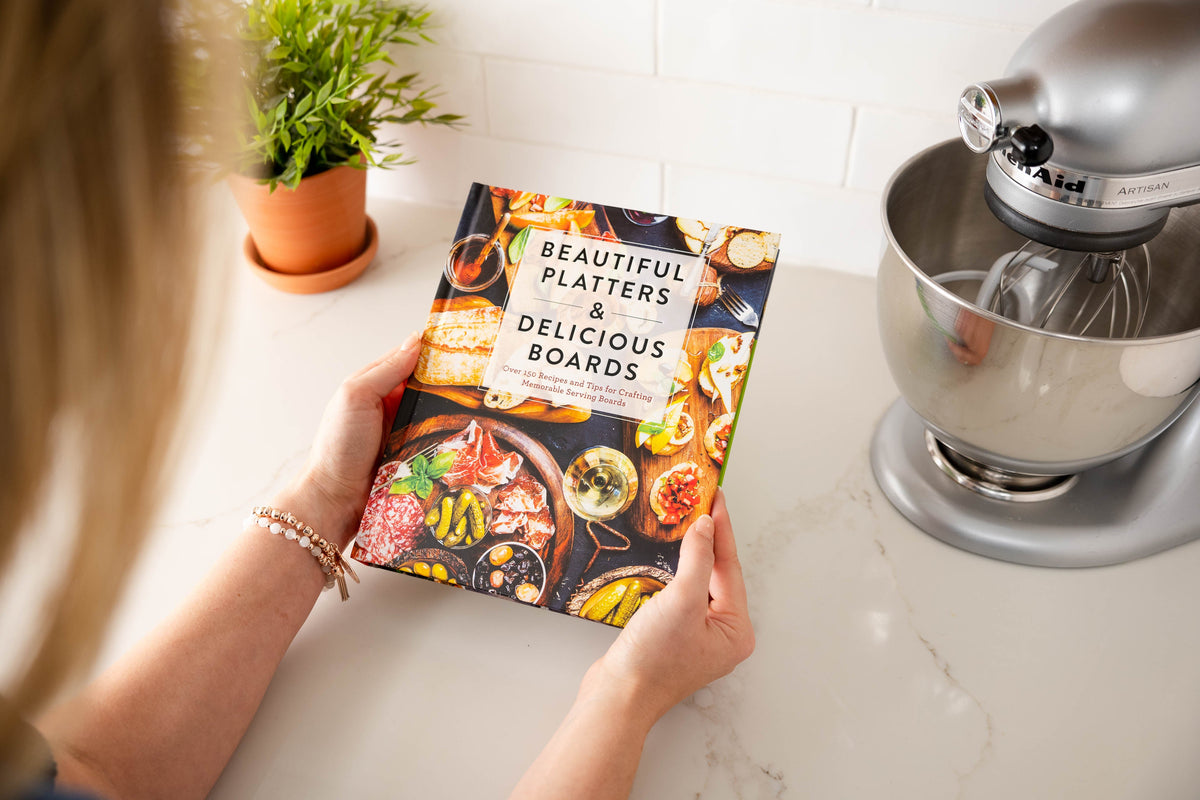 Beautiful Platters & Delicious Boards: Over 150 Recipes and Tips for Crafting Memorable Charcuterie Serving Boards