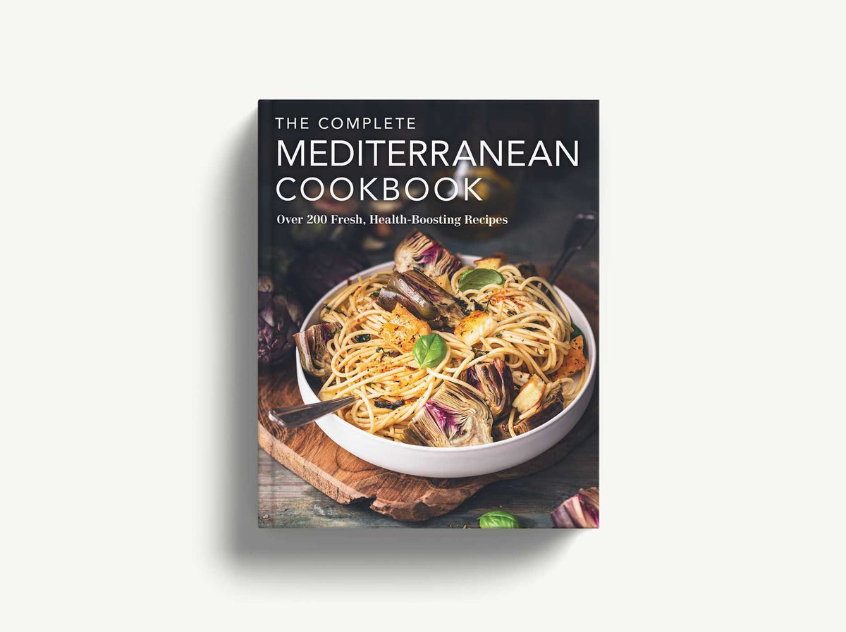 The Complete Mediterranean Cookbook: Over 200 Fresh, Health-Boosting Recipes