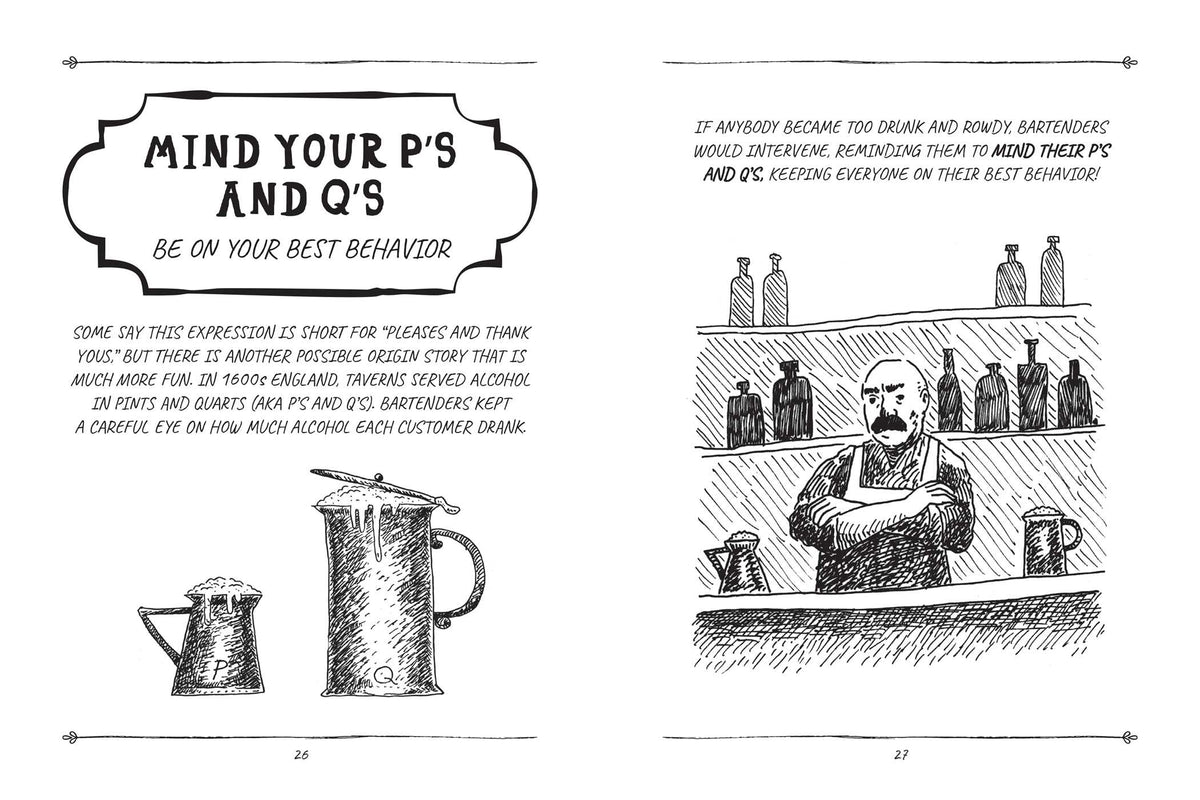 The Illustrated Histories of Everyday Expressions: Discover the True Stories Behind the English Language's 64 Most Popular Idioms