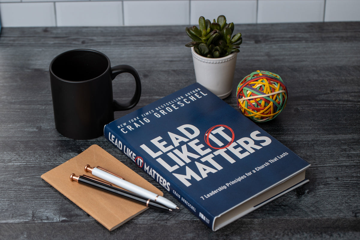 Lead Like It Matters: 7 Leadership Principles for a Church That Lasts
