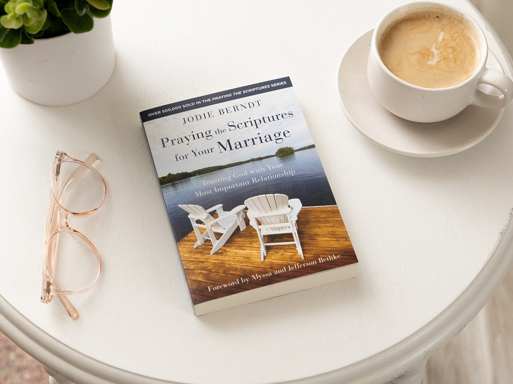 Praying the Scriptures for Your Marriage: Trusting God with Your Most Important Relationship