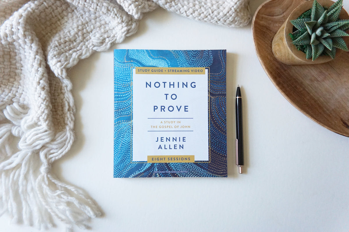 Nothing to Prove Bible Study Guide plus Streaming Video: Eight-Session Bible Study in the Gospel of John