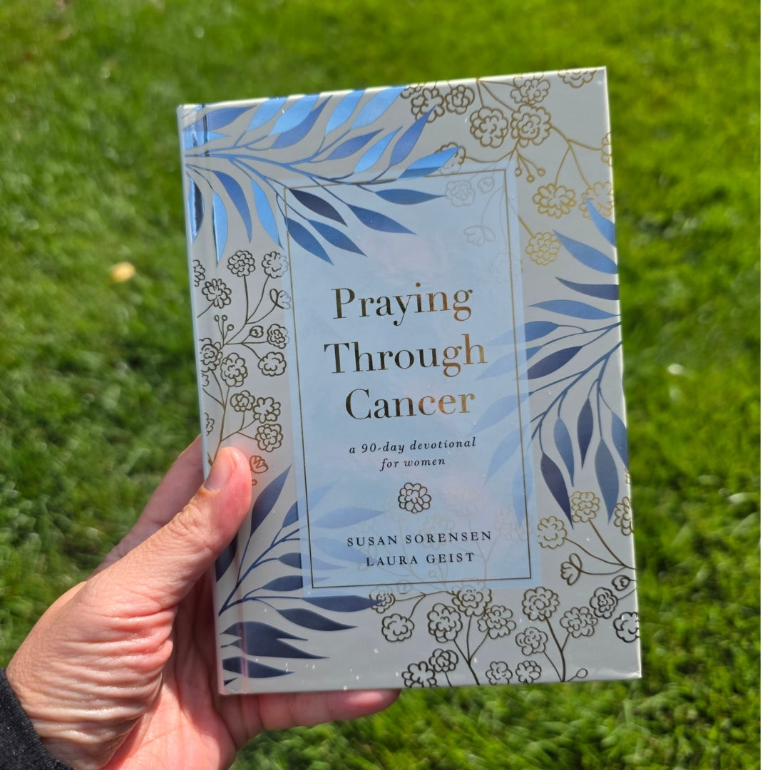 Praying Through Cancer: A 90-Day Devotional for Women