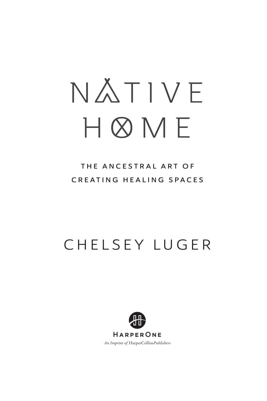 Native Home: The Ancestral Art of Creating Healing Spaces