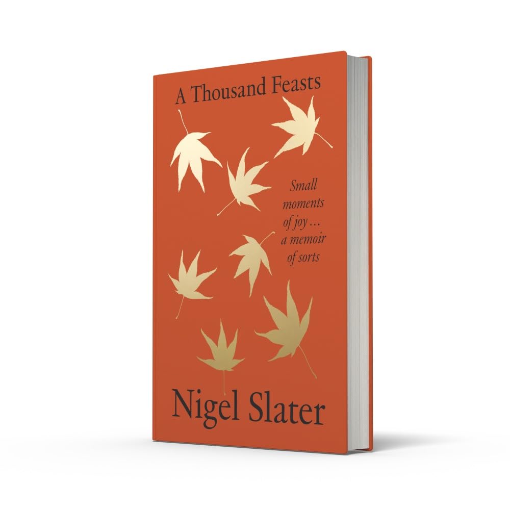 A Thousand Feasts: Small Moments of Joy … A Memoir of Sorts