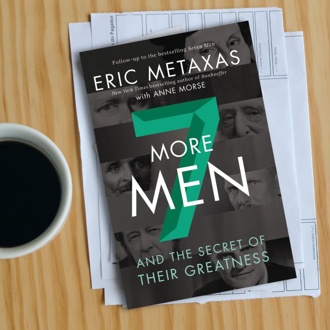 Seven More Men: And the Secret of Their Greatness