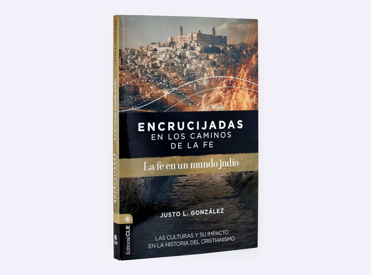 Encrucijadas en los caminos de la fe: La fe en un mundo judío: Las culturas y su impacto en la historia del cristianismo