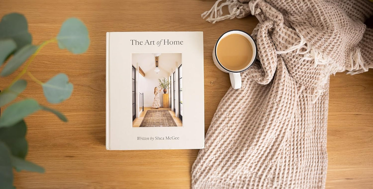 The Art of Home: A Designer Guide to Creating an Elevated Yet Approachable Home