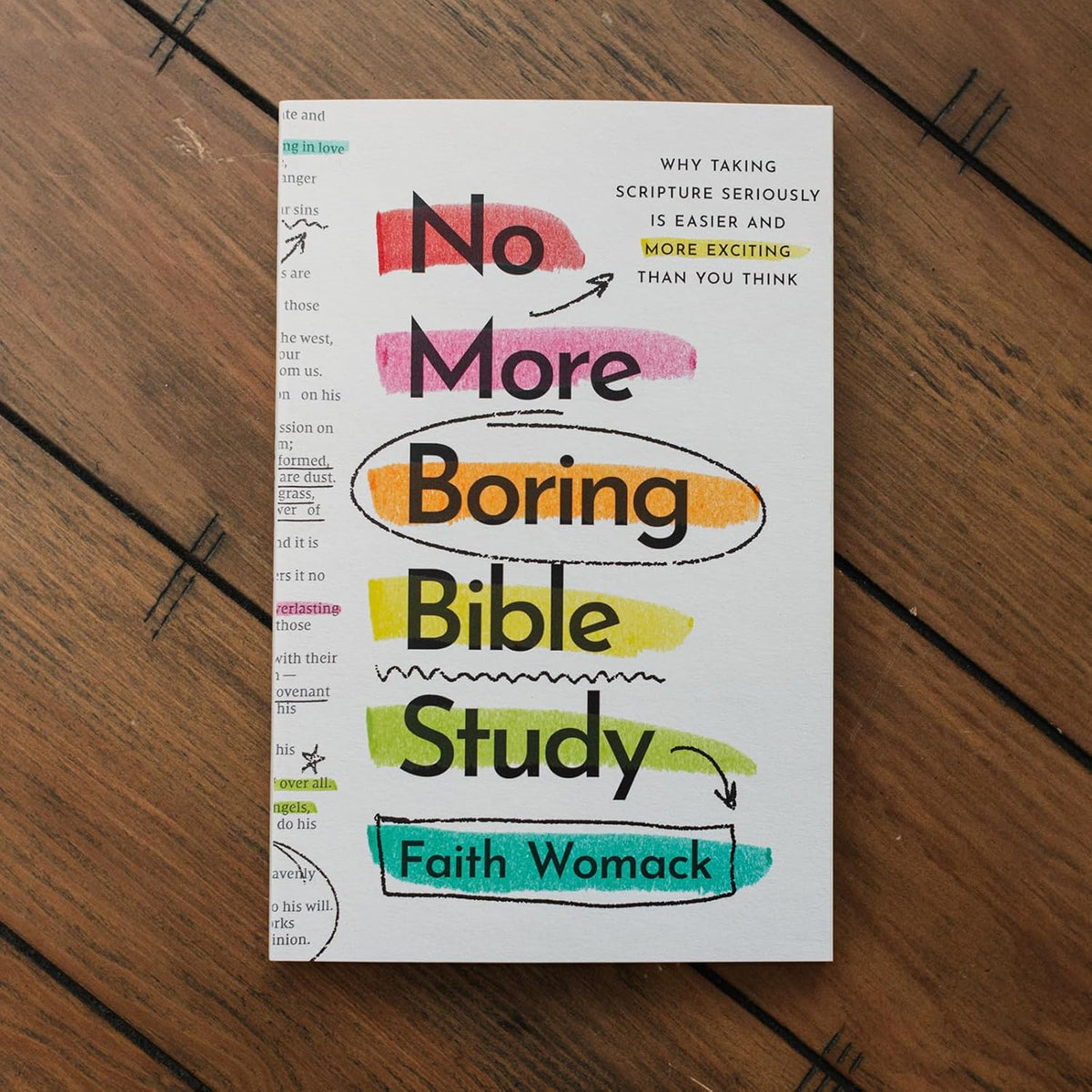 No More Boring Bible Study: Why Taking Scripture Seriously Is Easier and More Exciting Than You Think
