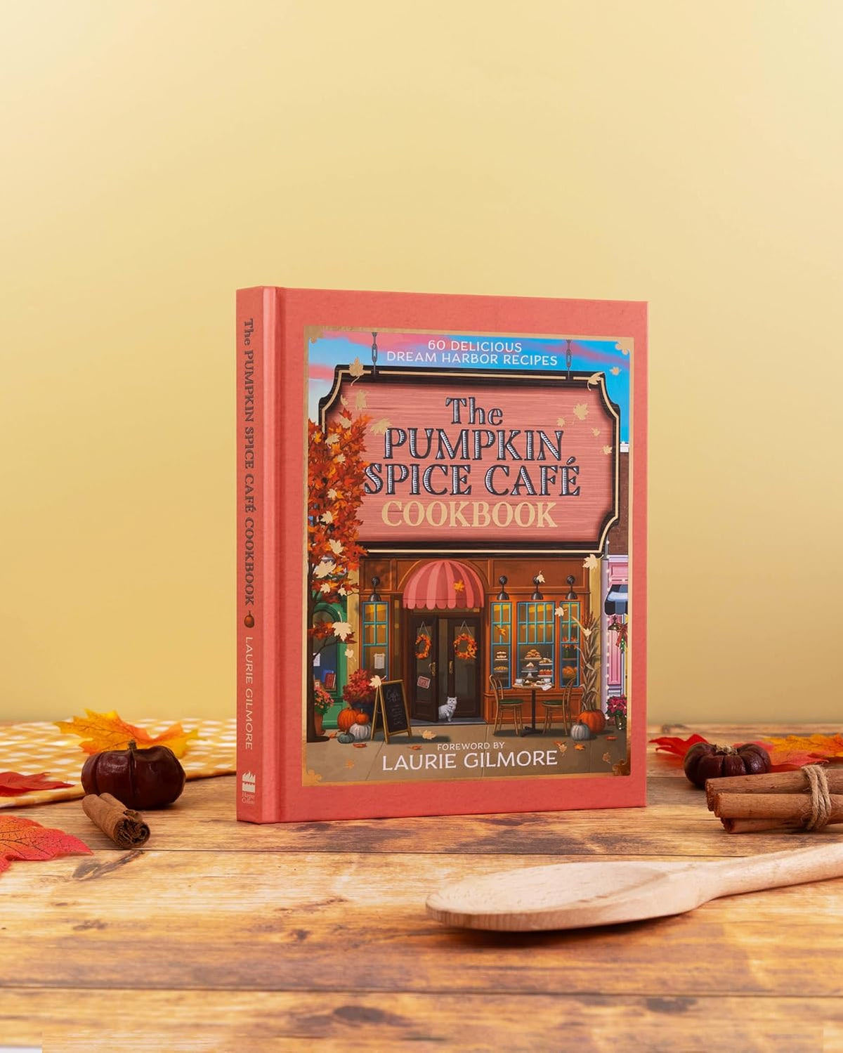 The Official Pumpkin Spice Café Cookbook: 60 Delicious Dream Harbor Recipes