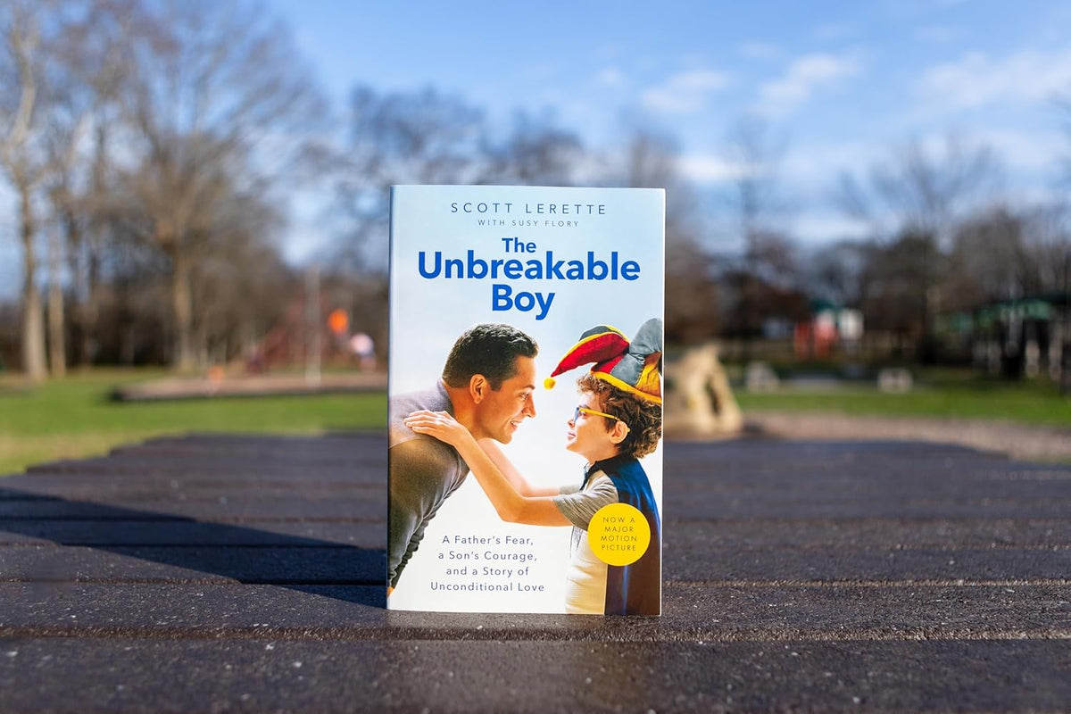 The Unbreakable Boy: A Father's Fear, a Son's Courage, and a Story of Unconditional Love (Now a Major Motion Picture Starring Zachary Levi)