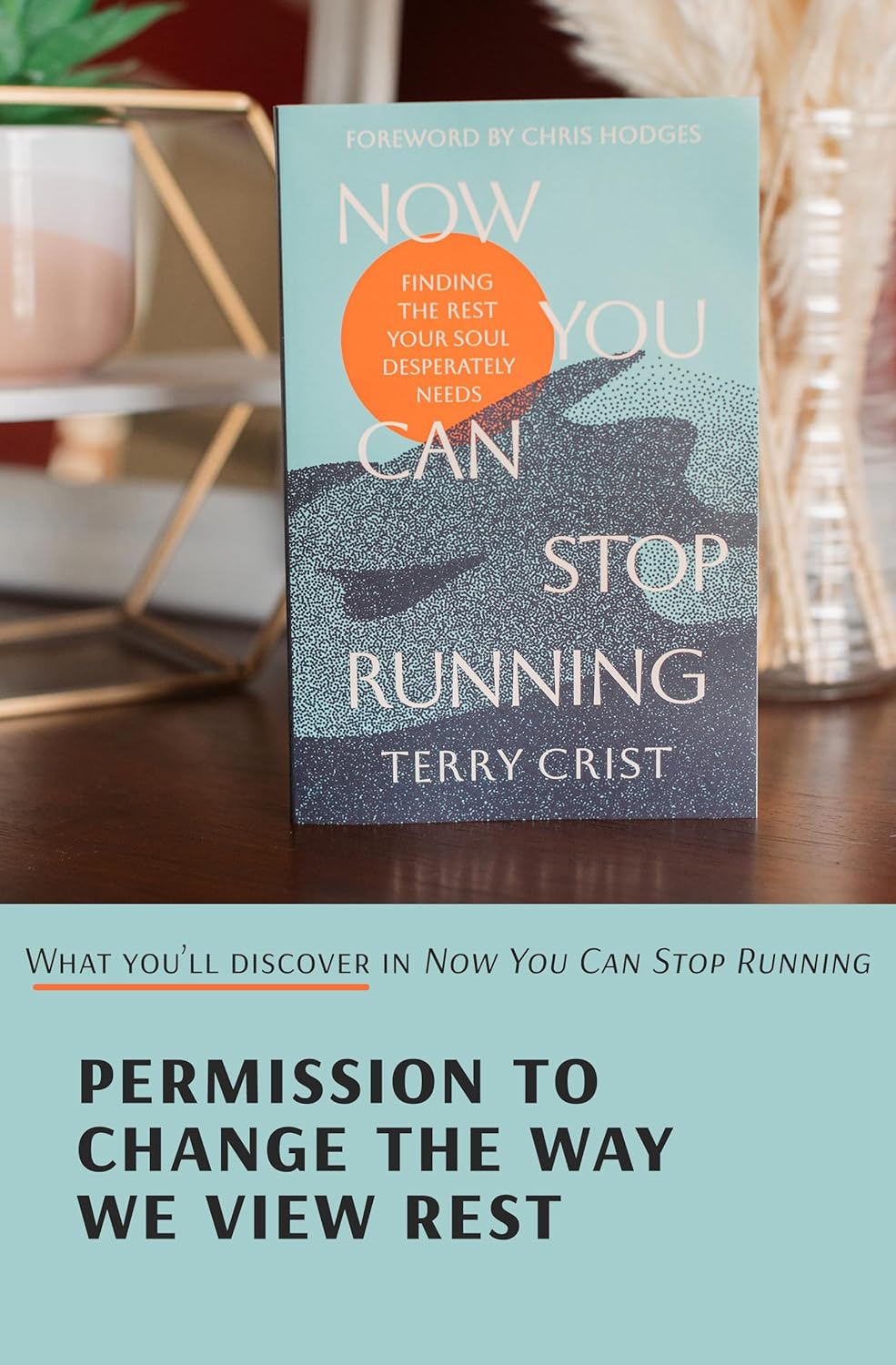 Now You Can Stop Running: Finding the Rest Your Soul Desperately Needs