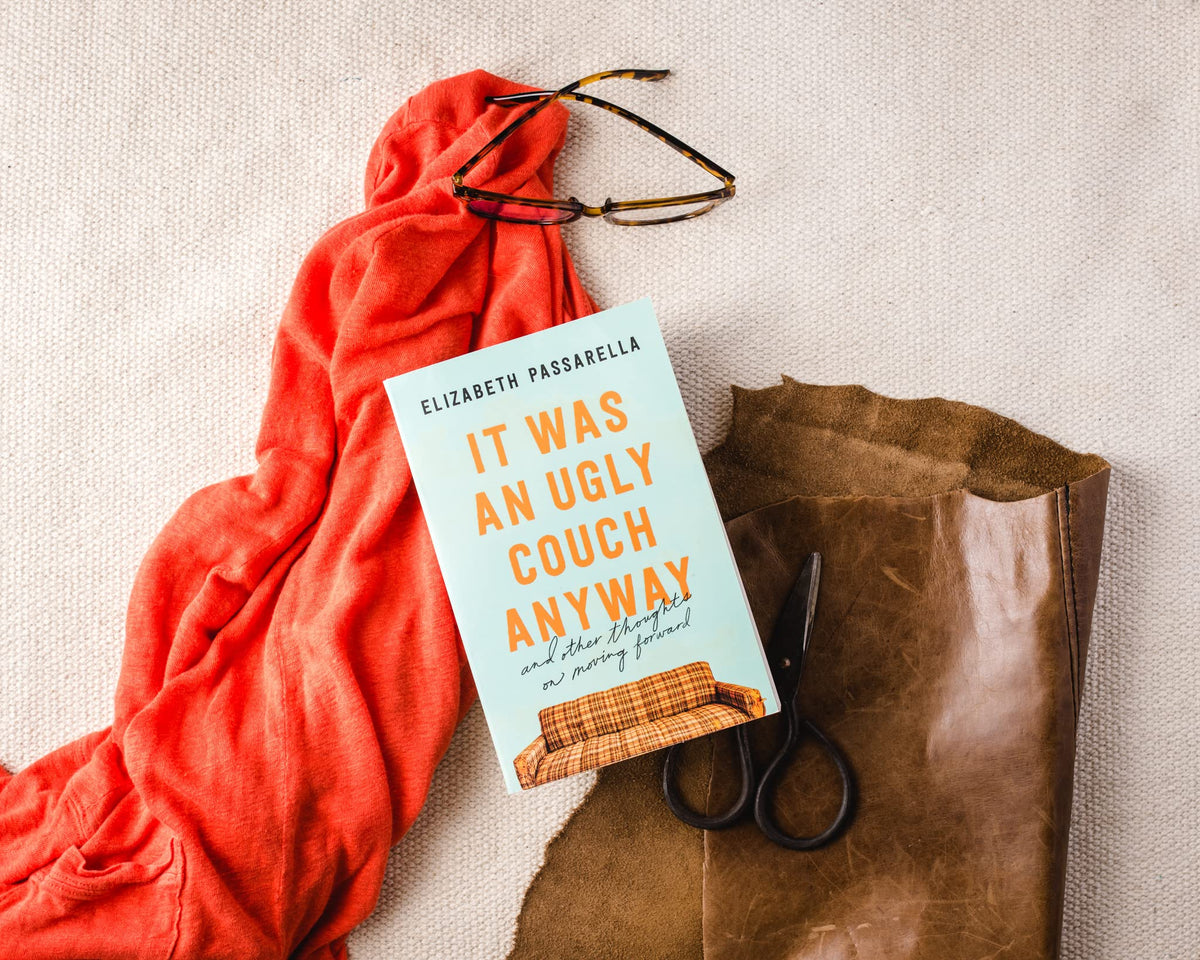 It Was an Ugly Couch Anyway: And Other Thoughts on Moving Forward