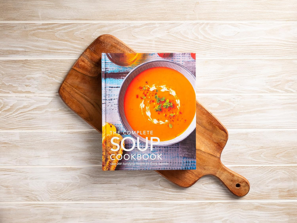 The Complete Soup Cookbook: Over 300 Satisfying Soups, Broths, Stews, and More for Every Appetite