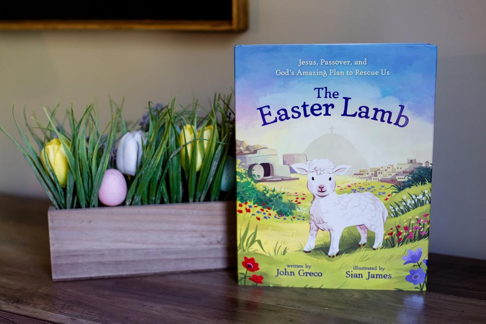 The Easter Lamb: Jesus, Passover, and God’s Amazing Plan to Rescue Us