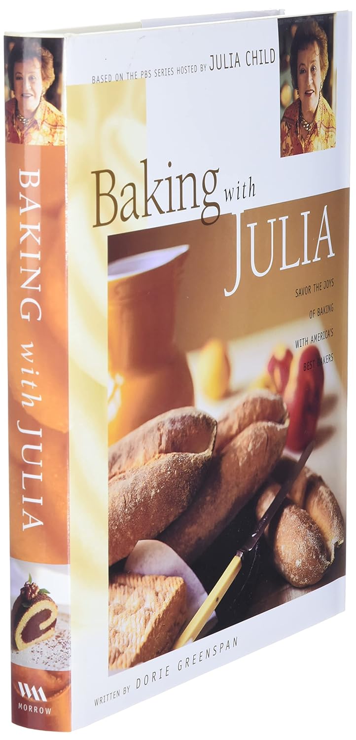 Baking with Julia: Sift, Knead, Flute, Flour, And Savor...
