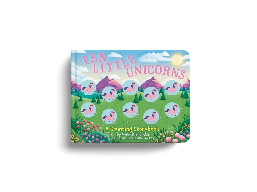 Ten Little Unicorns: A Counting Storybook