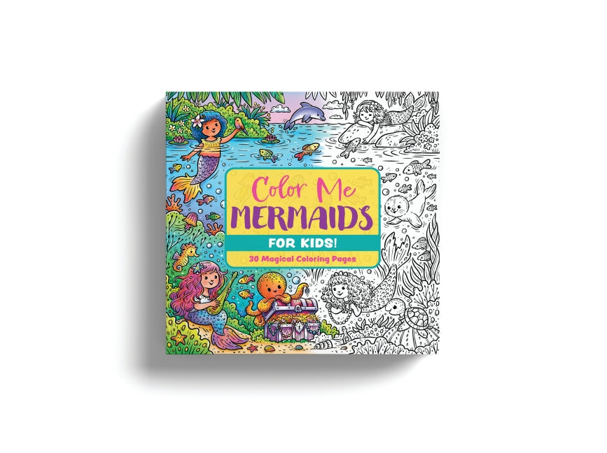 Color Me Mermaids (for Kids!): 30 Magical Coloring Pages