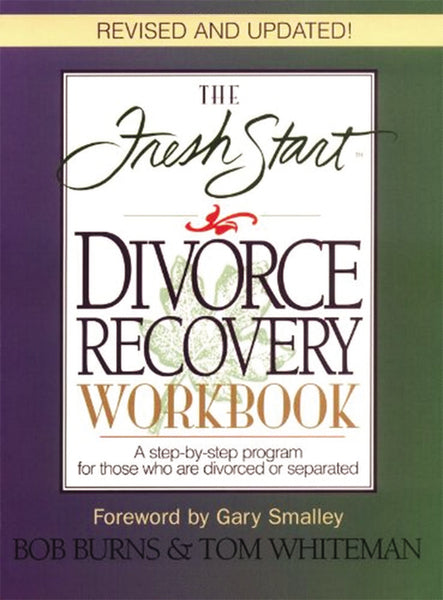 The Fresh Start Divorce Recovery Workbook: A step-by-step program for those who are divorced or separated