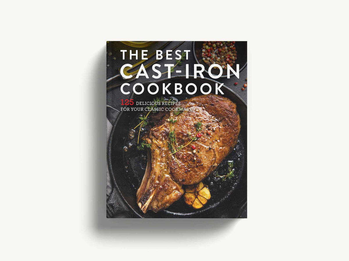 The Best Cast Iron Cookbook: 125 Delicious Recipes for Your Cast-Iron Cookware