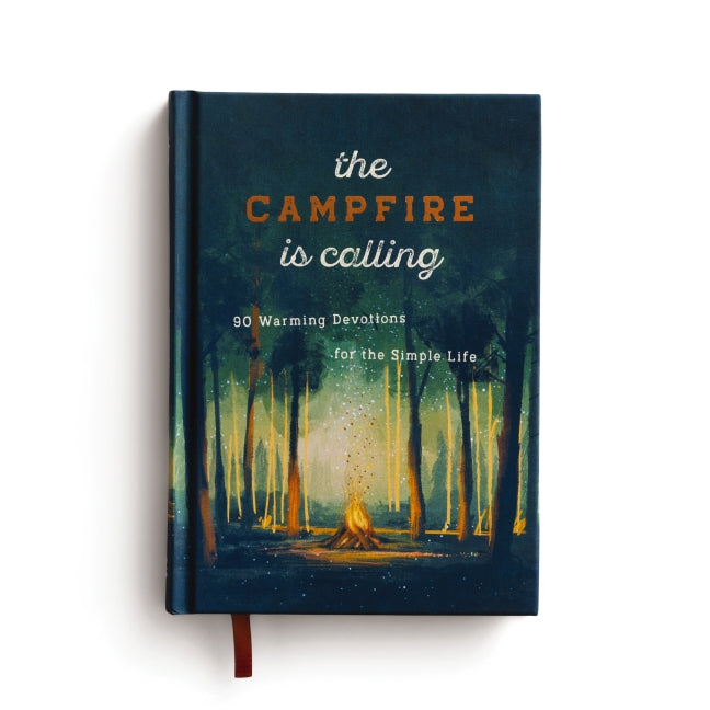 The Campfire is Calling: 90 Warming Devotions for the Simple Life (A 90-Day Devotional)
