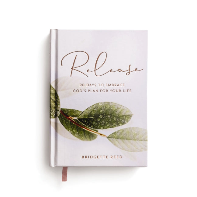 Release: 90 Days to Embrace God's Plans for Your Life (A 90-Day Devotional)