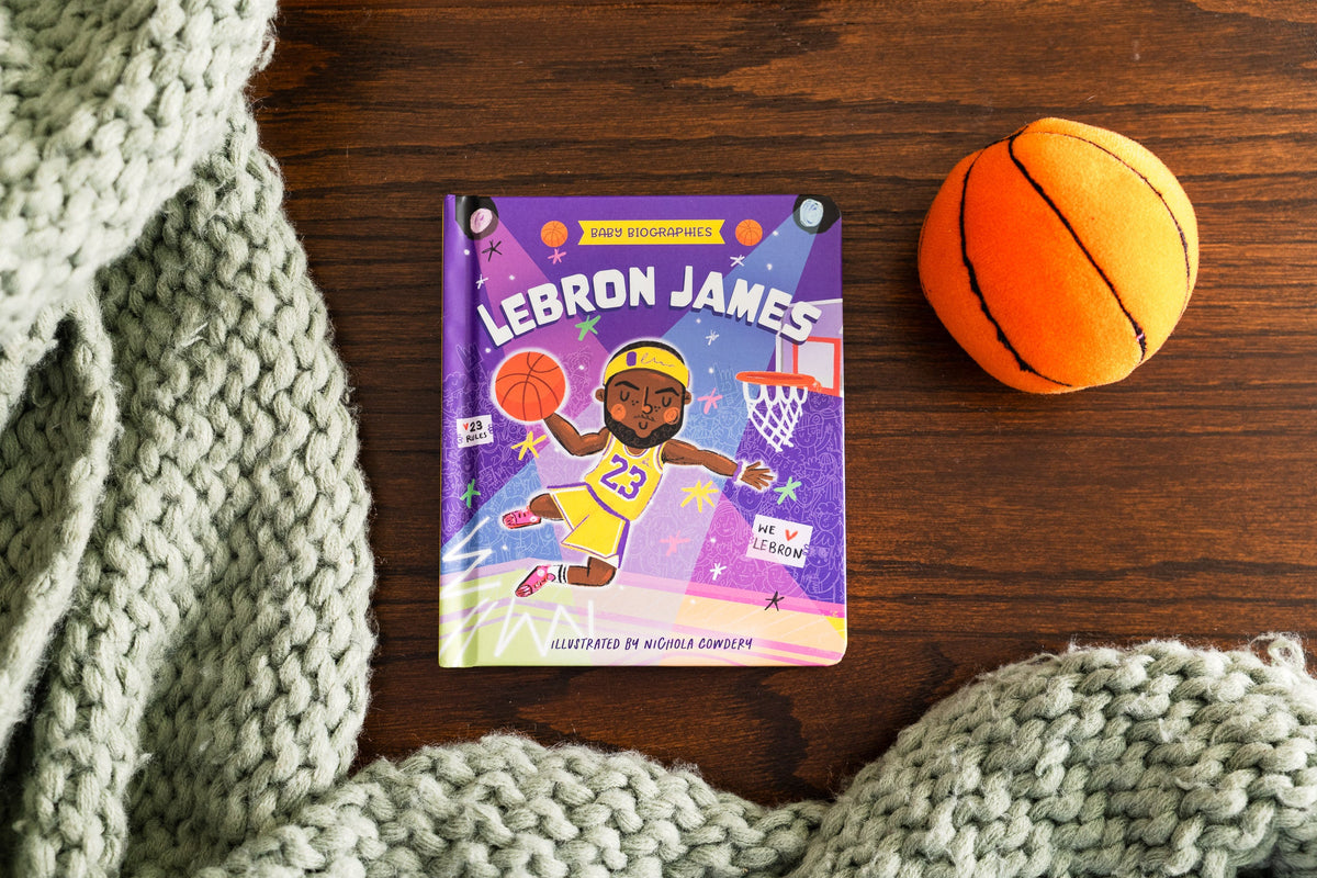 Baby Biographies: LeBron James: My Baby’s Introduction to the Basketball Legend