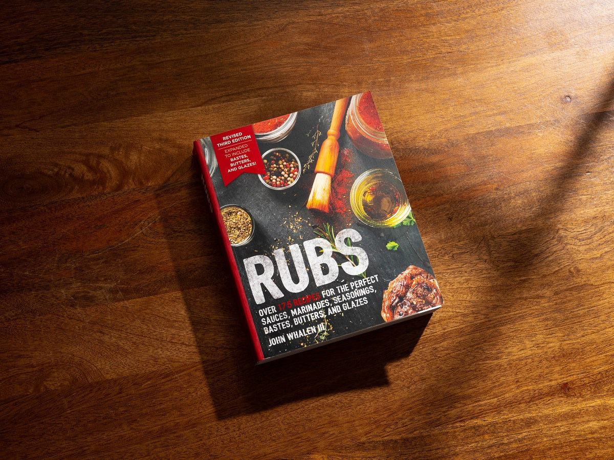 Rubs (Third Edition): Updated & Revised to Include Over 175 Recipes for BBQ Rubs, Marinades, Glazes, and Bastes