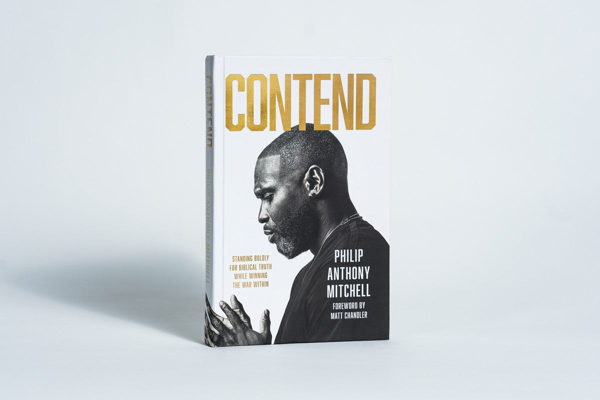Contend: Standing Boldly for Biblical Truth While Winning the War Within
